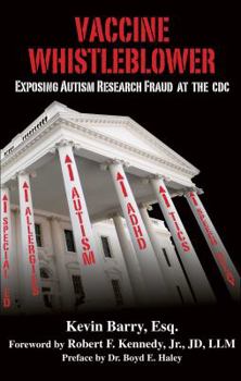 Paperback Vaccine Whistleblower: Exposing Autism Research Fraud at the CDC Book