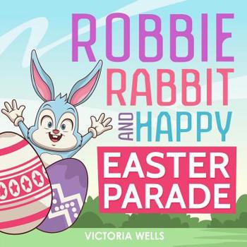 Paperback Robbie Rabbit and Happy Easter Parade Book