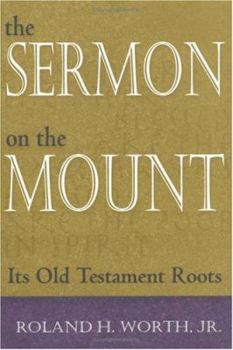 Paperback The Sermon on the Mount: Its Old Testament Roots Book