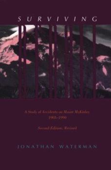 Paperback Surviving Denali: Accidents 1910-1990 Book