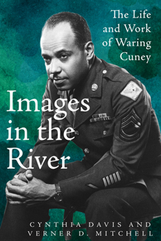 Hardcover Images in the River: The Life and Work of Waring Cuney Book