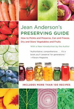 Paperback Jean Anderson's Preserving Guide: How to Pickle and Preserve, Can and Freeze, Dry and Store Vegetables and Fruits /]Cwith a New Introduction by the Au Book