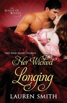 Her Wicked Longing - Book #5 of the League of Rogues
