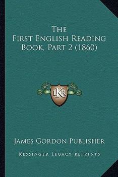 Paperback The First English Reading Book, Part 2 (1860) Book
