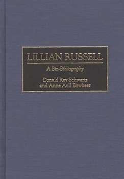 Hardcover Lillian Russell: A Bio-Bibliography Book