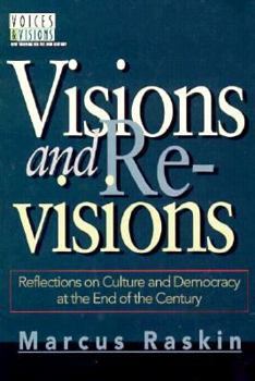 Paperback Visions and Revisions: Reflections on Culture and Democracy at the End of the Century Book