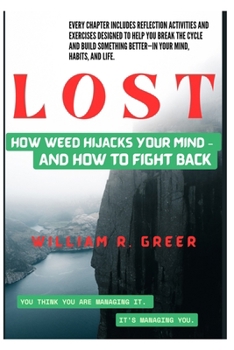Paperback Lost: How Weed Hijacks Your Mind - and How to Fight Back Book