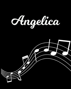 Paperback Angelica: Sheet Music Note Manuscript Notebook Paper - Personalized Custom First Name Initial A - Musician Composer Instrument C Book