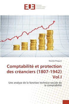 Paperback Comptabilité et protection des créanciers (1807-1942) Vol.I [French] Book