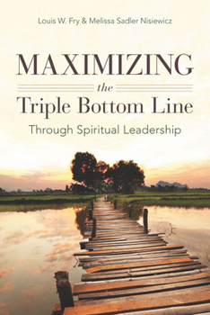 Paperback Maximizing the Triple Bottom Line Through Spiritual Leadership Book
