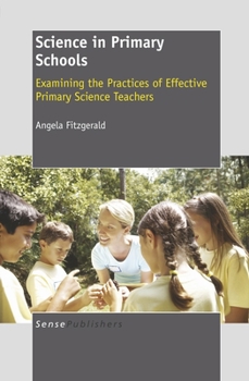 Paperback Science in Primary Schools: Examining the Practices of Effective Primary Science Teachers Book