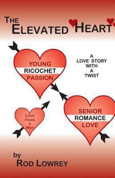 Paperback The Elevated Heart: A Love Story with a Twist Book