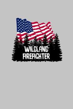 Paperback Wildland Firefighter: A Great Gift For a Wildfire Fighter Book