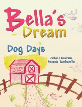 Paperback Bella's Dream: Dog Days Book