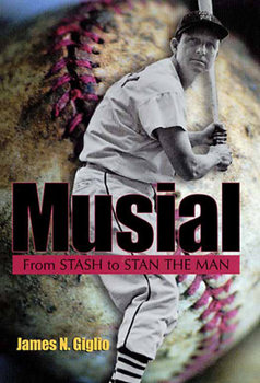 Musial: From Stash to Stan the Man - Book  of the Missouri Biography