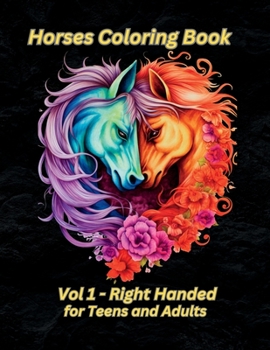 Paperback Horses Coloring Book Vol 1: For Teens & Adults, Right Handed Book