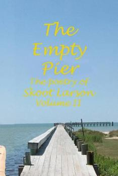 Paperback The Empty Pier: The Poetry of Skoot Larson, volume 2 Book