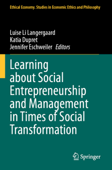 Learning about Social Entrepreneurship and Management in Times of Social Transformation (Ethical Economy, 66)