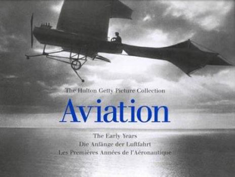 Hardcover Aviation: The Early Years: The Hutton Getty Picture Collection Book