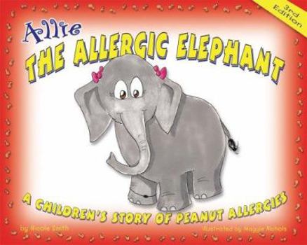 Hardcover Allie the Allergic Elephant: A Children's Story of Peanut Allergies Book
