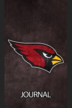Journal: Arizona Cardinals Professional American Football Team The Phoenix Metropolitan Area Daily Creative Writing Workbook for Teens & Children, ... Quote Journal Paper 6 x 9 Inches 110 Pages