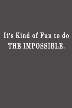 Paperback It's kind of fun to do the impossible.: Lined notebook - 115 Pages - Large (6 x 9 inches) Book