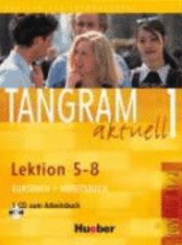 Paperback Tangram Aktuell: Kurs - Und Arbeitsbuch 1 - Lektion 5-8 MIT CD Zum Arbeitsbuch (German Edition) [German] Book