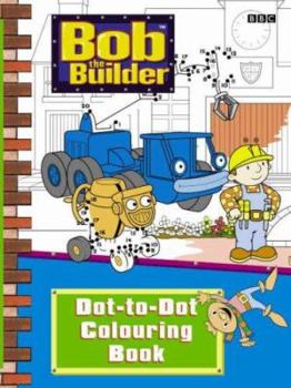 Paperback Bob the Builder: Bob's Dot-to-dot Colouring Book (Bob the Builder) Book