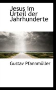 Paperback Jesus Im Urteil Der Jahrhunderte Book
