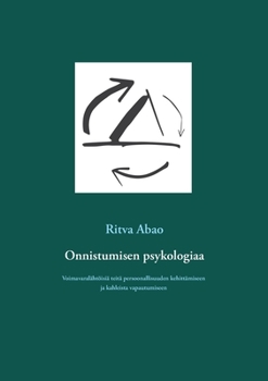 Paperback Onnistumisen psykologiaa: Voimavaral?ht?isi? teit? persoonallisuuden kehitt?miseen ja kahleista vapautumiseen [Finnish] Book