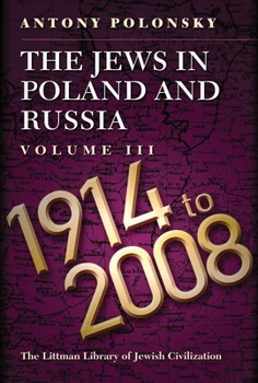 Paperback The Jews in Poland and Russia: Volume III: 1914 to 2008 Book