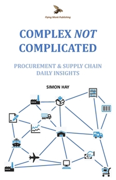 Paperback Complex NOT Complicated: Procurement & Supply Chain: Daily Insights Book