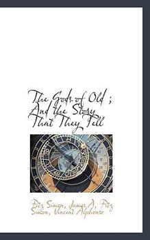 Paperback The Gods of Old; And the Story That They Tell Book