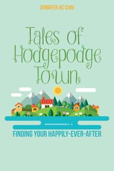 Tales of Hodgepodge Town: Finding your happily-ever-after