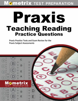 Paperback PRAXIS Teaching Reading Practice Questions: PRAXIS Practice Tests and Exam Review for the PRAXIS Subject Assessments Book