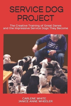 Paperback Service Dog Project: The Creative Training of Great Danes and the Impressive Service Dogs They Become Book