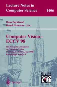 Paperback Computer Vision - Eccv'98: 5th European Conference on Computer Vision, Freiburg, Germany, June 2-6, 1998, Proceedings, Volume I Book