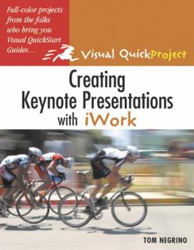 Paperback Creating Keynote Presentations With Iwork: Visual Quickproject Guide Book