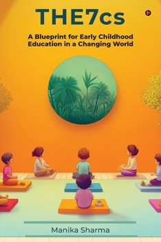 Paperback The 7cs: A Blueprint for Early Childhood Education in a Changing World Book