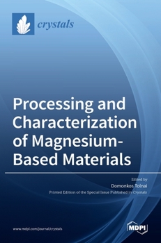 Hardcover Processing and Characterization of Magnesium-Based Materials Book