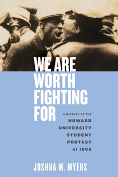 Paperback We Are Worth Fighting for: A History of the Howard University Student Protest of 1989 Book