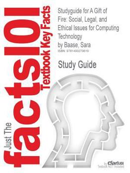 Paperback Studyguide for a Gift of Fire: Social, Legal, and Ethical Issues for Computing Technology by Baase, Sara, ISBN 9780132492676 Book