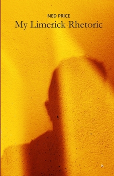 Paperback My Limerick Rhetoric: A collection of rhymes with five lines of all different kinds Book