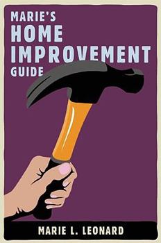 Paperback Marie's Home Improvement Guide Book