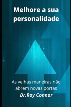 Melhore a sua personalidade: maneiras antigas n�o abrir�o novas portas