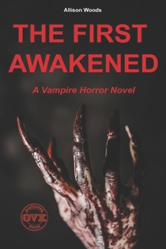 Paperback The First Awakened: A Vampire Horror Novel Book