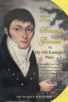 Paperback The Botanic Garden and My Old Kentucky Plays Book