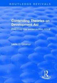 Paperback Contending Theories on Development Aid: Post-Cold War Evidence from Africa Book