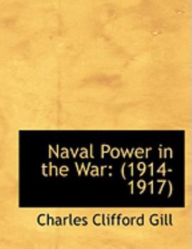 Hardcover Naval Power in the War: 1914-1917 (Large Print Edition) [Large Print] Book