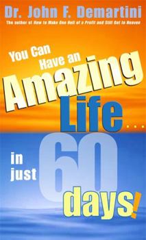 Paperback You Can Have an Amazing Life...in Just 60 Days! Book